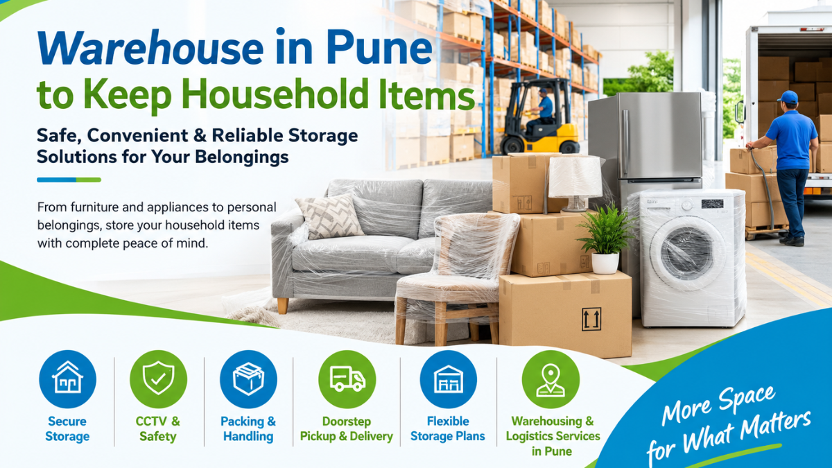 Warehouse Service in Pune to Keep Household Items: Safe & Convenient Storage Solutions in 2026